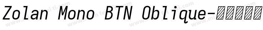 Zolan Mono BTN Oblique字体转换